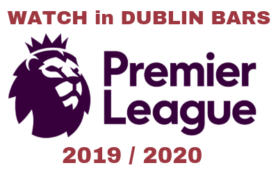 Watch Premier League 2019 /2020 in Dublin sports bars